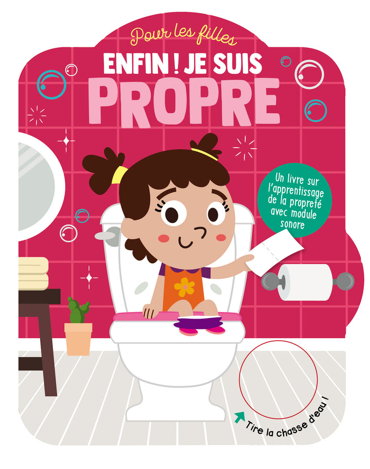 Enfin, je suis propre! Pour les filles