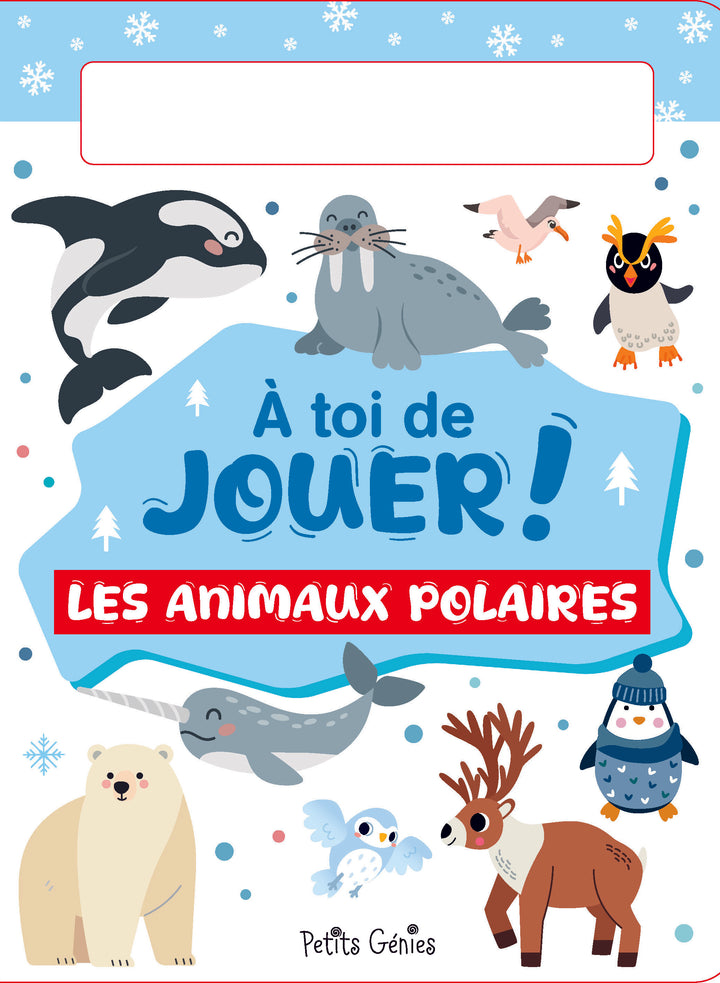 À toi de jouer : Les animaux polaires