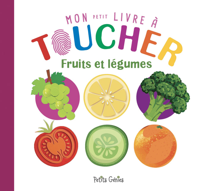 Mon petit livre à toucher : Fruits et légumes
