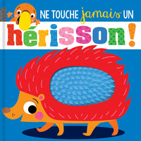Ne touche jamais un hérisson!