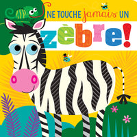 Ne touche jamais un zèbre!
