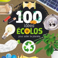 100 idées écolos pour aider la planète
